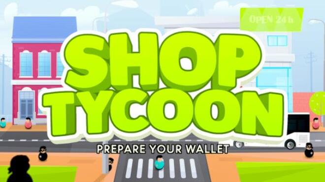 تحميل لعبة Shop Tycoon: Prepare your wallet مجانا