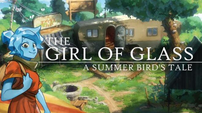 تحميل لعبة The Girl of Glass: A Summer Bird’s Tale مجانا