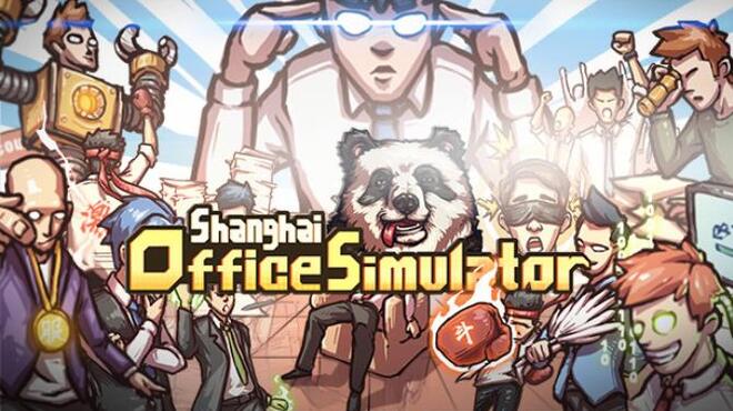 تحميل لعبة Shanghai Office Simulator (v16.06.2021) مجانا