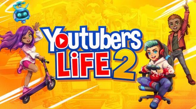 تحميل لعبة Youtubers Life 2 (v1.3.1.007) مجانا