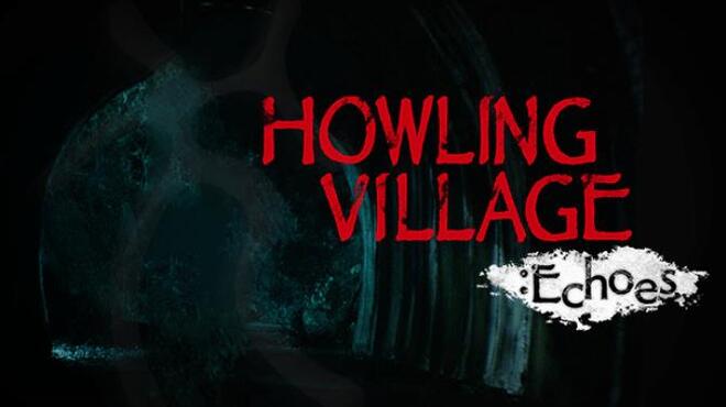 تحميل لعبة Howling Village: Echoes مجانا