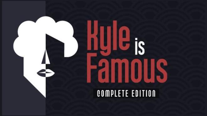 تحميل لعبة Kyle is Famous: Complete Edition مجانا