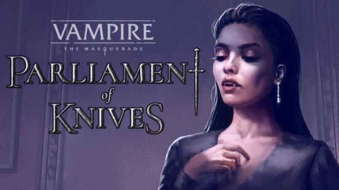 تحميل لعبة Vampire: The Masquerade — Parliament of Knives (v20.01.2023) مجانا