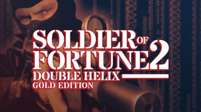 تحميل لعبة Soldier of Fortune II Double Helix Gold مجانا