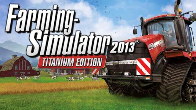 تحميل لعبة Farming Simulator 2013 Titanium Edition (v1.3) مجانا