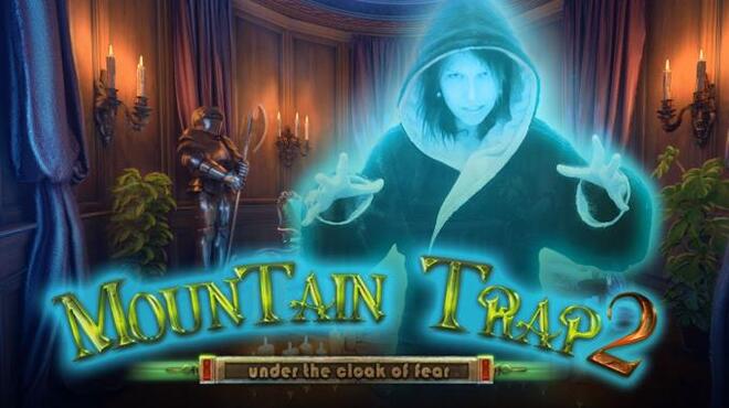 تحميل لعبة Mountain Trap 2: Under the Cloak of Fear مجانا