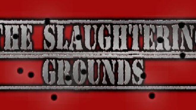 تحميل لعبة The Slaughtering Grounds مجانا
