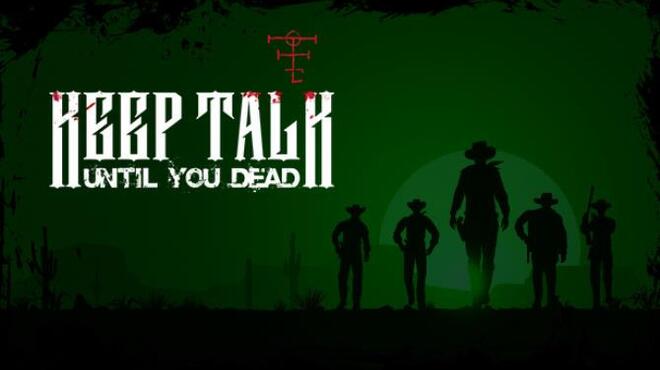 تحميل لعبة Keep Talk Until You Dead مجانا