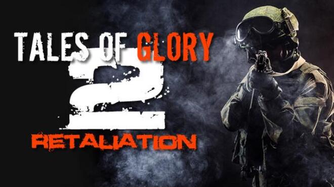 تحميل لعبة Tales Of Glory 2 – Retaliation مجانا