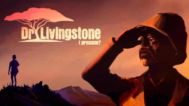 تحميل لعبة Dr Livingstone, I Presume? (v29.07.2021) مجانا