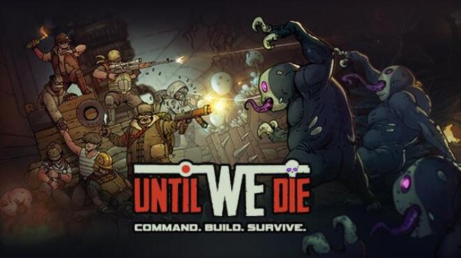 تحميل لعبة Until We Die (v29.07.2021) مجانا