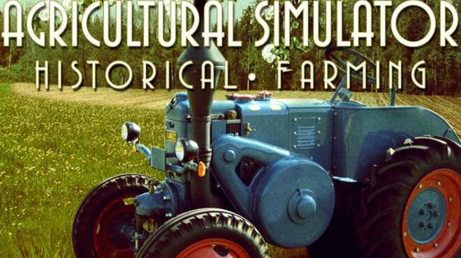 تحميل لعبة Agricultural Simulator: Historical Farming مجانا