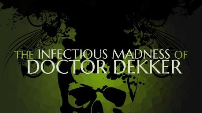 تحميل لعبة The Infectious Madness of Doctor Dekker مجانا