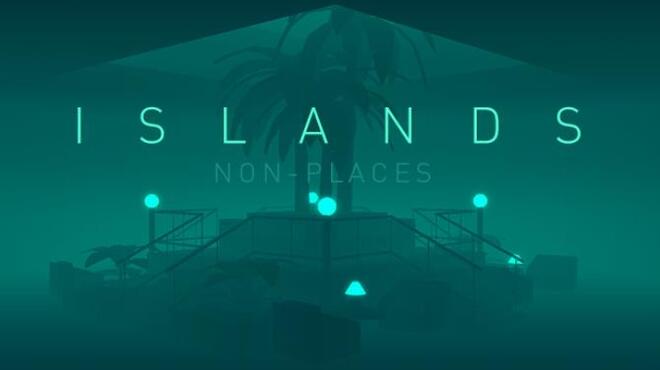 تحميل لعبة ISLANDS: Non-Places مجانا