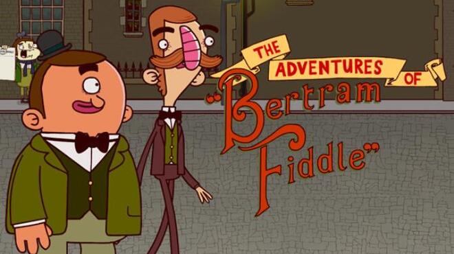 تحميل لعبة Adventures of Bertram Fiddle: Episode 1: A Dreadly Business مجانا