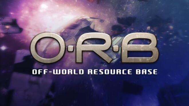 تحميل لعبة O.R.B.: Off-World Resource Base مجانا