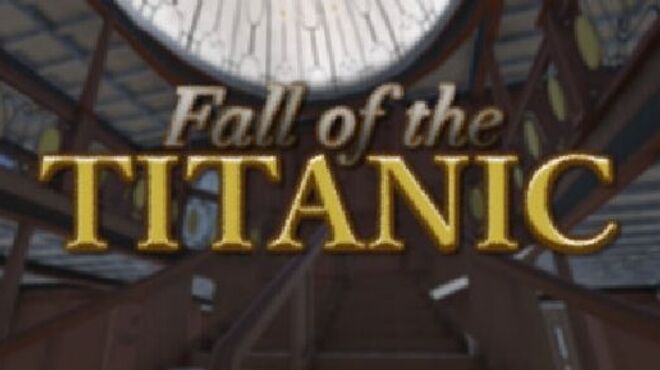 تحميل لعبة Fall of the Titanic (v1.1) مجانا