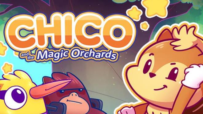 تحميل لعبة Chico and the Magic Orchards مجانا