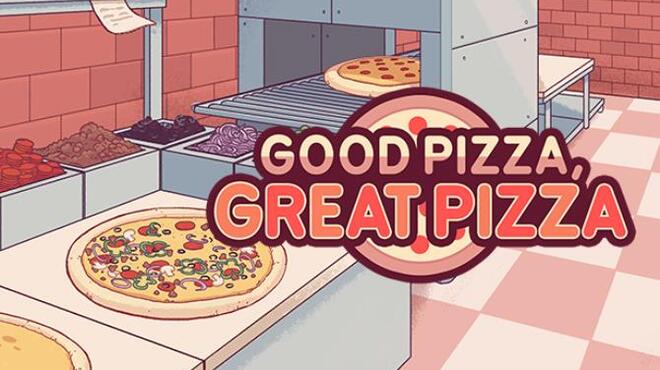 تحميل لعبة Good Pizza, Great Pizza – Cooking Simulator Game (v1.23.1) مجانا