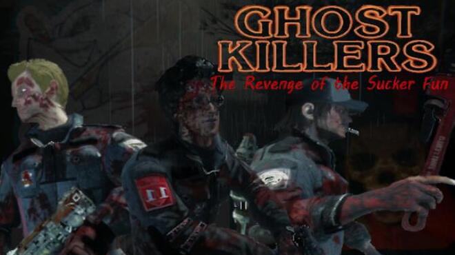 تحميل لعبة Ghost Killers The Revenge of the Sucker-Fun مجانا