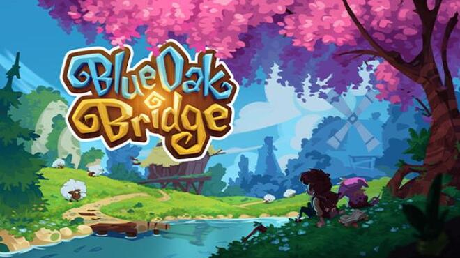 تحميل لعبة Blue Oak Bridge (v0.27.40) مجانا