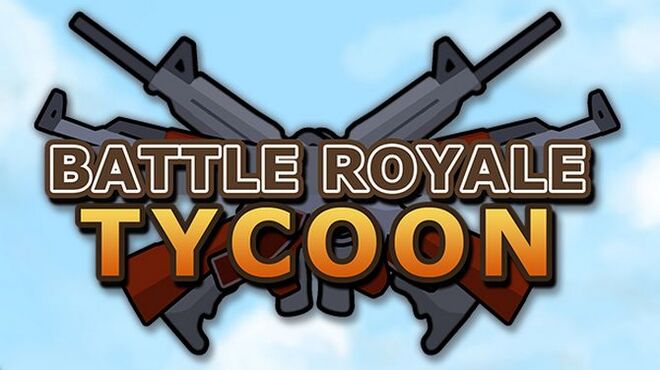 تحميل لعبة Battle Royale Tycoon (v1.03) مجانا