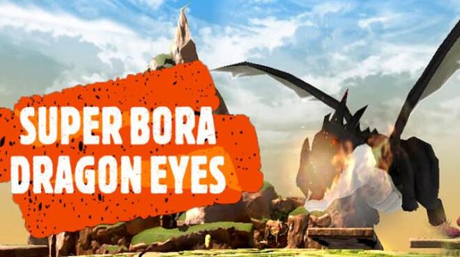 تحميل لعبة Super Bora Dragon Eyes مجانا