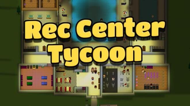 تحميل لعبة Rec Center Tycoon (v0.7.1) مجانا