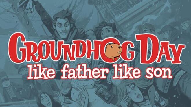 تحميل لعبة Groundhog Day: Like Father Like Son مجانا