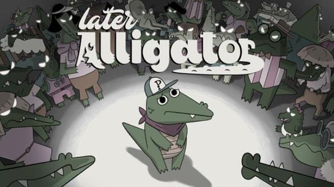 تحميل لعبة Later Alligator مجانا