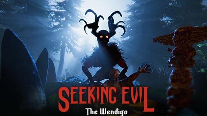 تحميل لعبة Seeking Evil: The Wendigo مجانا