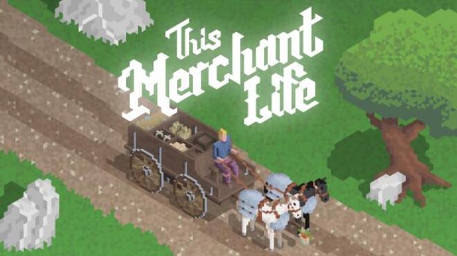 تحميل لعبة This Merchant Life (v1.102) مجانا