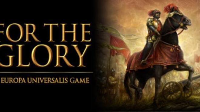 تحميل لعبة For The Glory: A Europa Universalis Game مجانا