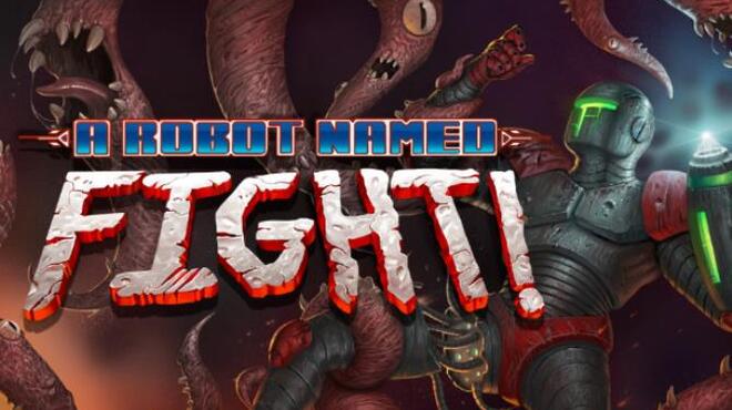 تحميل لعبة A Robot Named Fight! (v1.6.1.35) مجانا