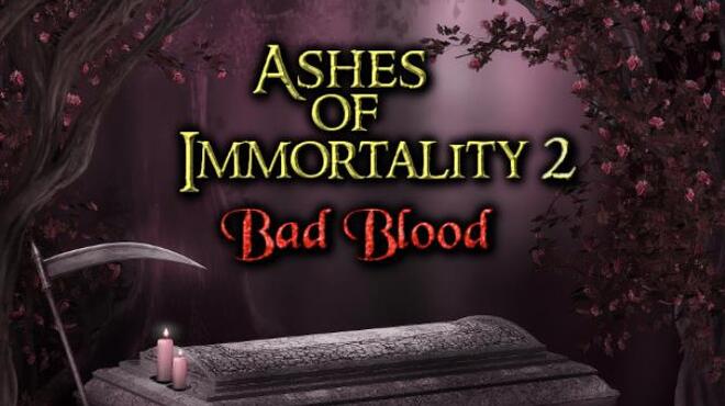 تحميل لعبة Ashes of Immortality II – Bad Blood مجانا