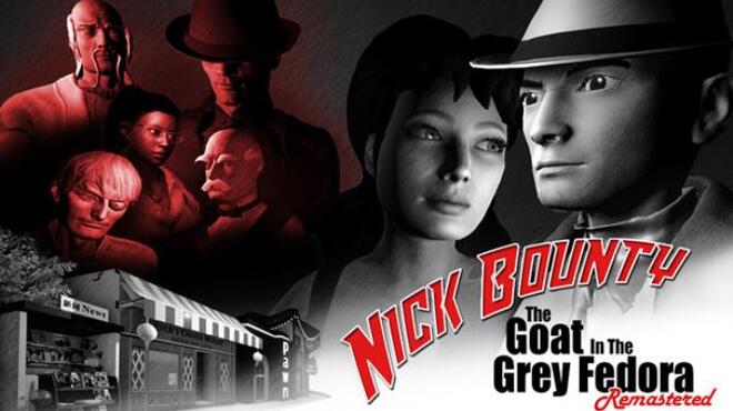 تحميل لعبة Nick Bounty – The Goat in the Grey Fedora: Remastered مجانا