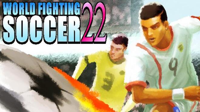 تحميل لعبة World Fighting Soccer 22 مجانا