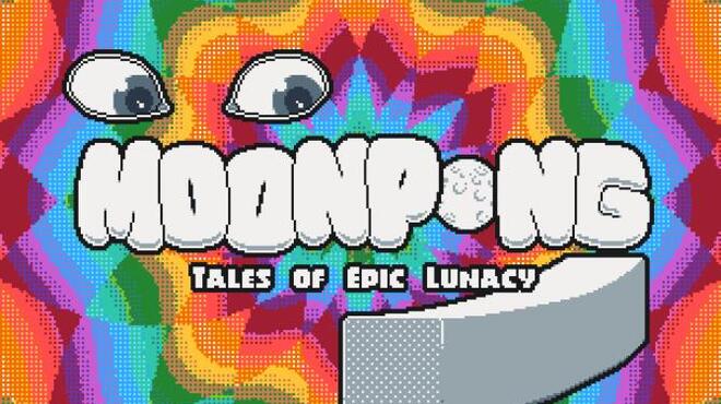 تحميل لعبة MOONPONG: Tales of Epic Lunacy مجانا