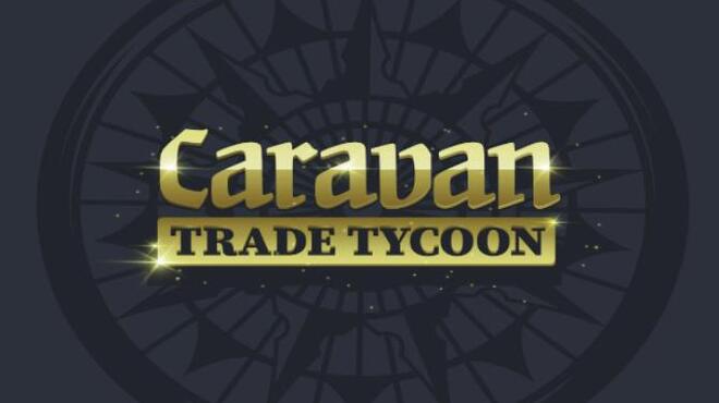 تحميل لعبة Caravan Trade Tycoon مجانا