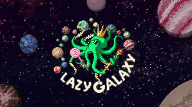 تحميل لعبة Lazy Galaxy (v05.07.2021) مجانا