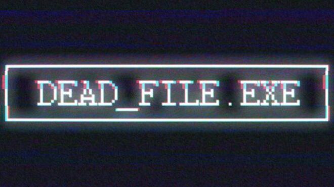 تحميل لعبة dead_file.exe مجانا