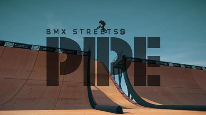 تحميل لعبة PIPE by BMX Streets مجانا