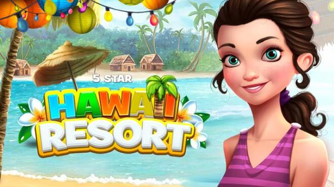 تحميل لعبة 5 Star Hawaii Resort Your Resort مجانا