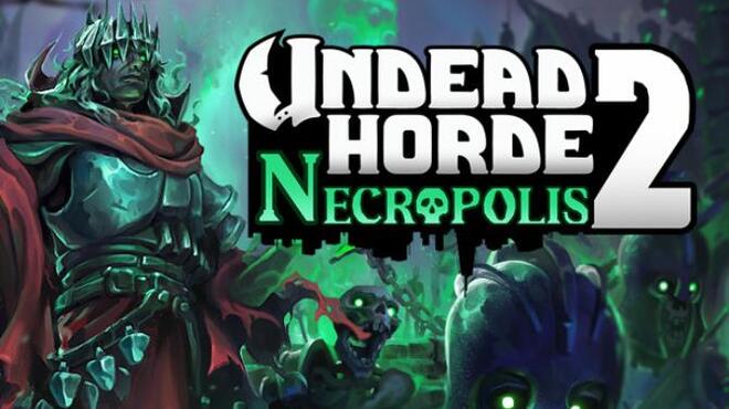 تحميل لعبة Undead Horde 2: Necropolis (v1.0.3.6) مجانا