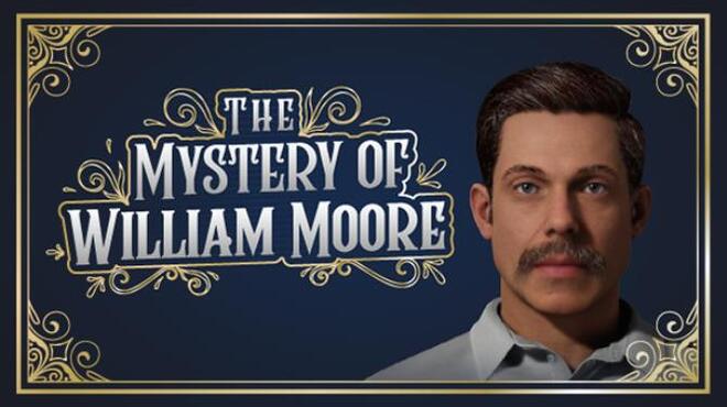 تحميل لعبة The Mystery of William Moore مجانا