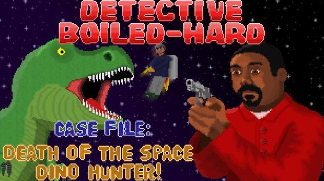 تحميل لعبة Detective Boiled-Hard / Case File – Death of the Space Dino Hunter مجانا