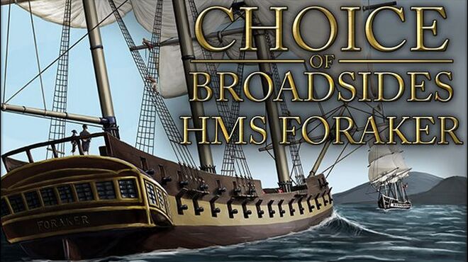 تحميل لعبة Choice of Broadsides: HMS Foraker مجانا