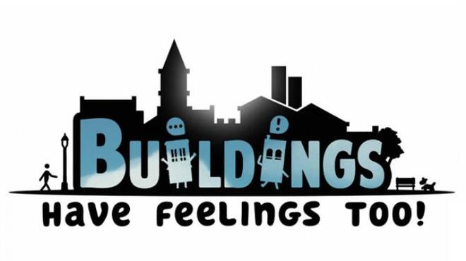 تحميل لعبة Buildings Have Feelings Too! (v11.08.2021) مجانا