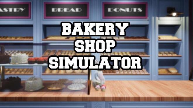 تحميل لعبة Bakery Shop Simulator مجانا