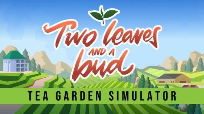 تحميل لعبة Two Leaves and a bud – Tea Garden Simulator مجانا